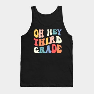 Oh Hey Third Grade Groovy Back To School Teacher Kids Tank Top